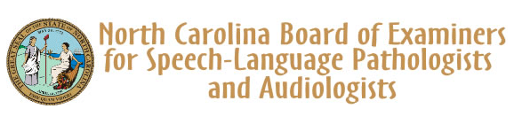 North Carolina Board of Examiners for Speech-Language Pathologists and Audiologists